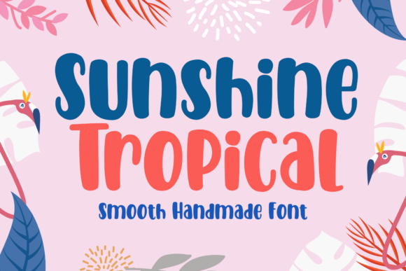 Why Sunshine Tropical is the Perfect Font for Your Brand